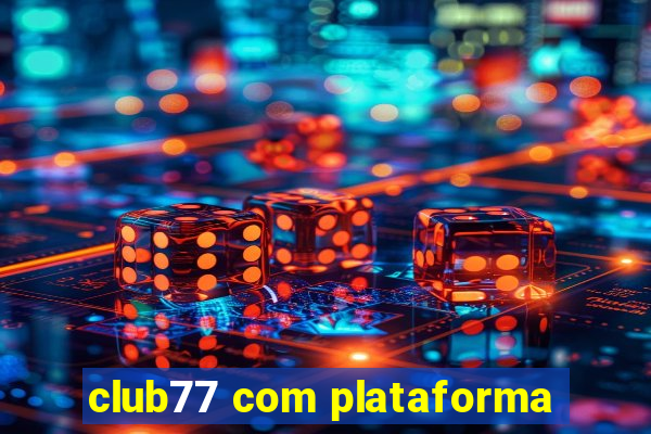 club77 com plataforma